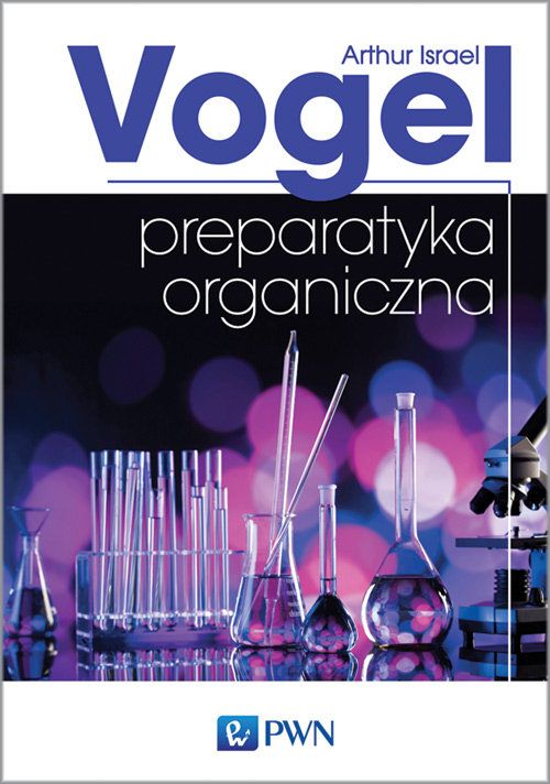 Link do pełnego tekstu książki: Vogel: Preparatyka organiczna