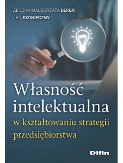 Link do katalogu: Własność intelektualna w kształtowaniu strategii przedsiębiorstwa