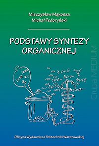 Link do pełnego tekstu książki: Podstawy syntezy organicznej