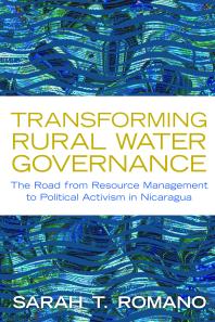 Link do pełnego tekstu książki: Transforming Rural Water Governance: The Road from Resource Management to Political Activism in Nicaragua