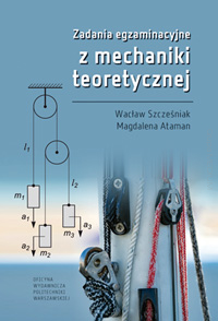 Link do pełnego tekstu książki: Zadania egzaminacyjne z mechaniki teoretycznej