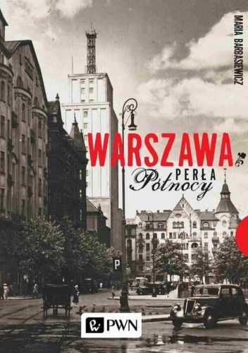 Link do karty katalogowej książki: Warszawa: perła Północy